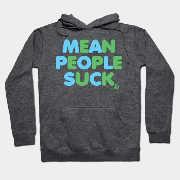 MEAN PEOPLE SUCK Hoodie by toddgoldmanart